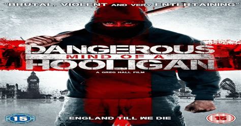 Overall Impression Review Dangerous Mind of a Hooligan Movie